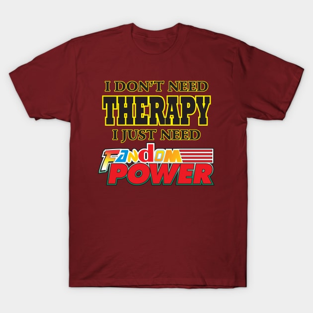 Fandom Power (Therapy) T-Shirt by Fandom Power Podcast Merch Shop